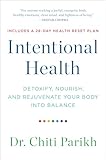 Intentional Health: Detoxify, Nourish, and Rejuvenate Your Body into Balance