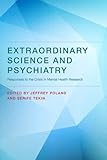 Extraordinary Science and Psychiatry: Responses to the Crisis in Mental Health Research (Philosophic Extraordinary Science and Psychiatry: Responses to the Crisis in Mental Health Research (Philosophic