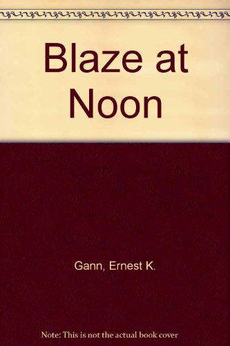 Blaze at Noon 0727401580 Book Cover