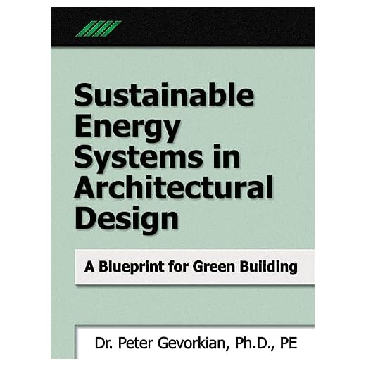 Sustainable Energy Systems in Architectural Design: A Blueprint for Green Design (MECHANICAL ENGINEERING)