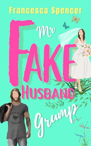Mr Fake Husband Grump: a small town, enemies to lovers, sweet romcom (Mr Grumps Book 1) (English Edition)