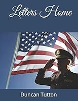 Letters Home: A Young Soldier's Correspondence from Wartime 1731054947 Book Cover