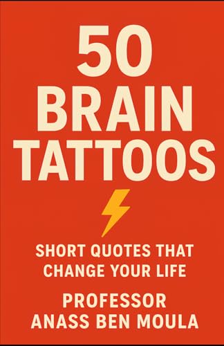 50 Brain Tattoos: Short Quotes That Change Your Life