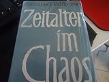 Zeitalter im Chaos. Vom Exodus zu König Echnaton - Immanuel Velikovsky