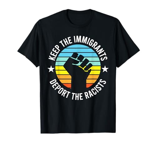Manter os imigrantes deportar racistas - T-shirt sem racismo, Preto, S