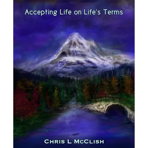 Accepting Life On Life's Terms by Chris L McClish episode artwork