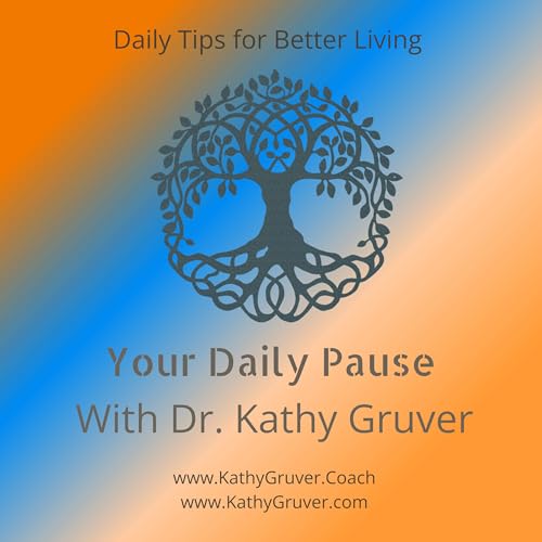 Dr. Kathy Gruver's Your Daily Pause, Meditations and podcasts cover art