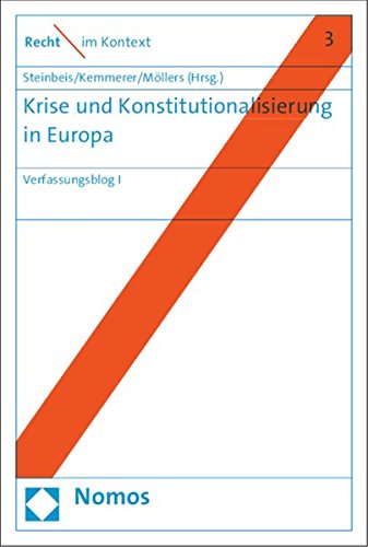 Krise und Konstitutionalisierung in Europa: Verfassungsblog I (Recht im Kontext, 3) (German Edition)