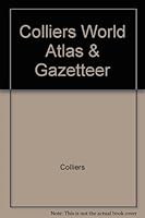 Colliers World Atlas & Gazetteer B000Q9NGO2 Book Cover