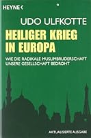 Heiliger Krieg in Europa: Wie Die Radikale Muslimbruderschaft Unsere Gesellschaft Bedroht 3453620321 Book Cover