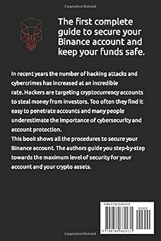 Binance: The ultimate manual for your crypto account security: Your comprehensive and detailed guide to secure your cryptocurrency and avoid losses and thefts. Cybersecurity for your Binance account