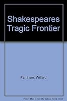 Shakespeares Tragic Frontier B000Q01GKC Book Cover