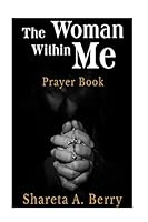 The Woman Within Me: Prayer Book 198693750X Book Cover