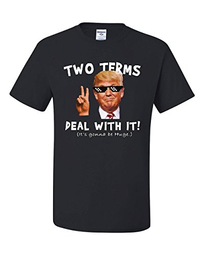 Two Terms Deal with It T-Shirt Donald Trump Troll Meme MAGA 2020 Tee