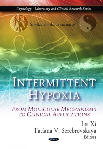 Intermittent Hypoxia: From Molecular Mechanisms to Clinical Applications (Physiology - Laboratory and Clinical Research)