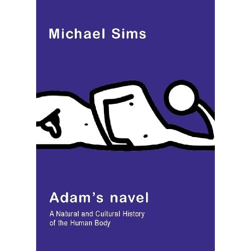 Adam's Navel: A Natural and Cultural History of the Human Body (English Edition)