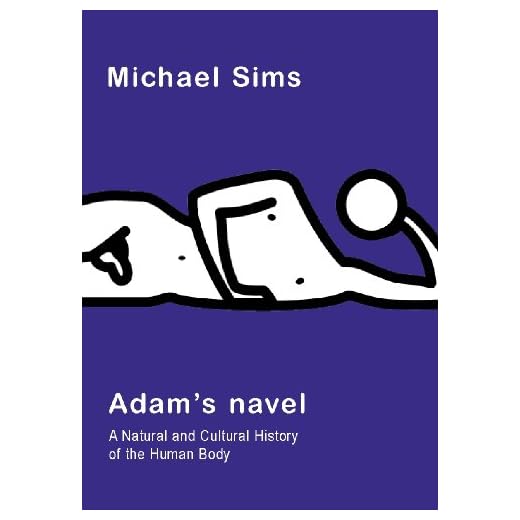 Adam's Navel: A Natural and Cultural History of the Human Body (English Edition)