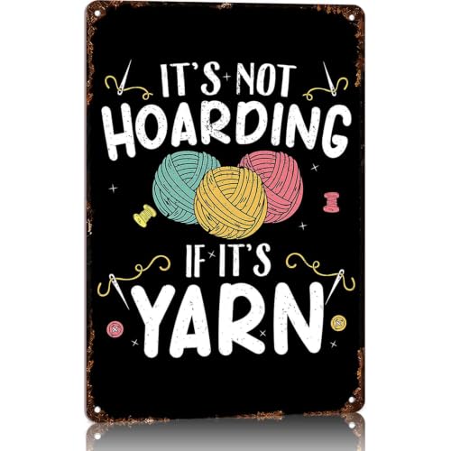 It s Not Hoarding If It s Yarn Vintage Metal Sign 8 x 12 Inch
