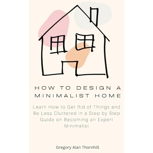 How to Design a Minimalist Home by Gregory Alan Thornhill episode artwork