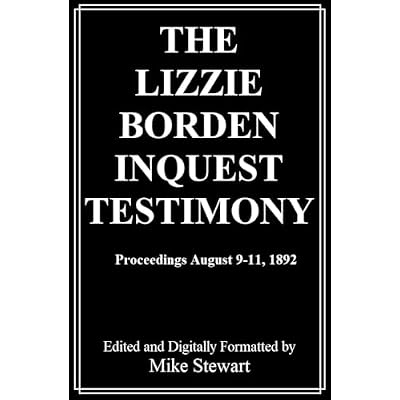 The Lizzie Borden Inquest Testimony