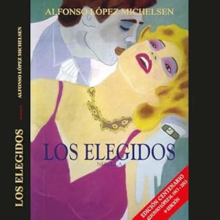 Los elegidos Audiolibro Por Alfonso L&oacute;pez Michelsen arte de portada
