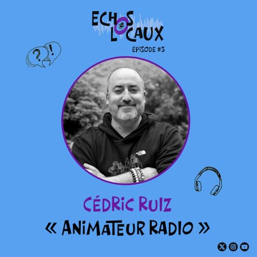 C&eacute;dric Ruiz, l'une des voix phares des ondes mayennaises - ECHOS LOCAUX _ &Eacute;pisode 3