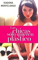 Las chicas solo quieren plastico / Girls Only Want Plastic (Spanish Edition) 6073107544 Book Cover
