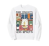 More Spaghetti Less Upsetti Cat Italian Pasta Mental Health Sweatshirt