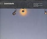  ERCO Lichtfabrik: Vom Schoenen Schein Der Lampe Zum Besseren Schein DES Lichtes
