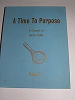 A Time to Purpose: a Chronicle of Carson County and Area, Volume IV B00JQWIXMU Book Cover