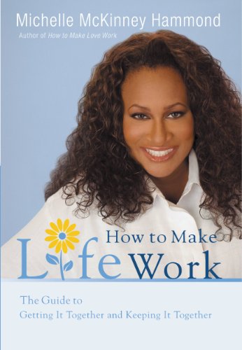 How to Make Life Work: The Guide to Getting It Together and Keeping It Together (English Edition)