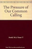 The Pressure of Our Common Calling B000IE39NS Book Cover
