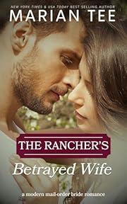 The Rancher's Betrayed Wife: A Modern Mail-Order Marriage Romance (Billionaires of Evergreen, Texas)