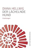  Der lächelnde Hund: Erzählungen (Edition Muschelkalk der Literarischen Gesellschaft Thüringen e.V.)