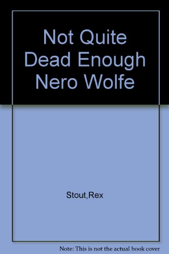 Not Quite Dead Enough Nero Wolfe B000TNC7UY Book Cover