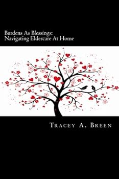 Paperback Burdens As Blessings: Navigating Eldercare At Home Book