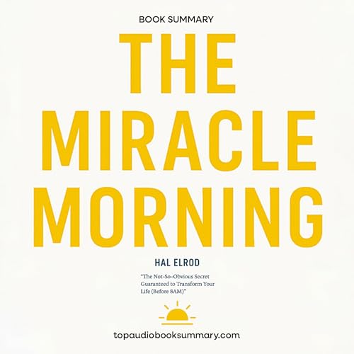 Win the Morning, Win Your Life: The 6 Habits That Will Transform You Before 8 AM