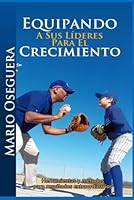 EQUIPANDO A SUS LIDERES PARA EL CRECIMIENTO (Spanish Edition) B0DB698LHD Book Cover