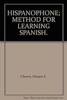 HISPANOPHONE; METHOD FOR LEARNING SPANISH. B001P0EN84 Book Cover