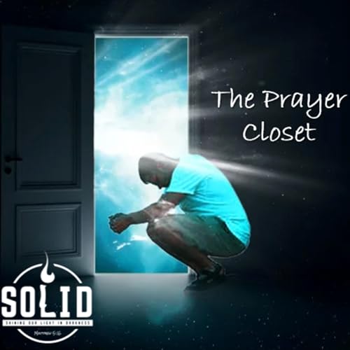 The Prayer Closet: Entering in Unconditional Thankfulness (Trent Mars)