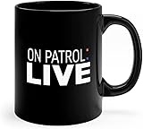 Jimxjon On-Patrol Live Coffee Mug 11oz Ceramic, White, Modern, Reusable, Microwave Safe, Holiday, Mother's Day, Christmas, Birthday, Gift