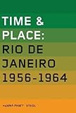 Time & Place: Rio De Janeiro 1956-1964