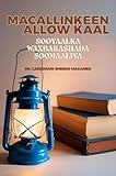 Macallinkeen Allow Kaal: Sooyaalka Waxbarashada Soomaaliya (Somali Edition)