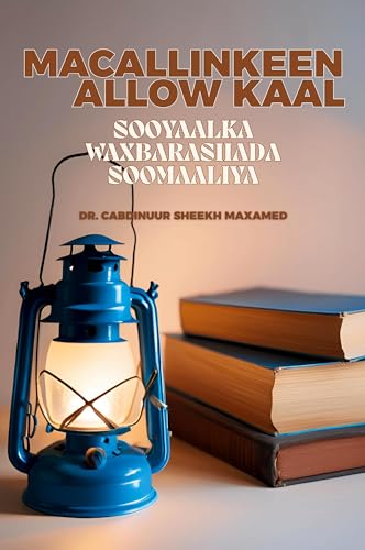 Macallinkeen Allow Kaal: Sooyaalka Waxbarashada Soomaaliya (Somali Edition)
