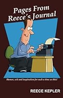 Pages from Reece's Journal: Humor, Wit and Inspiration For Such a Time as This 1490518983 Book Cover