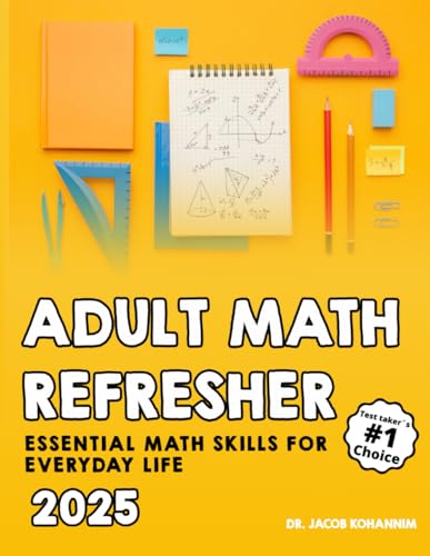 Adult Math Refresher: "Essential Math Skills For Everyday Life"