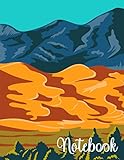  Notebook: Great Sand Dunes National Park Notebook Journal  Great Personalized Gift for Writing and Taking Notes for Men, Women, Boys and Girls of all ages