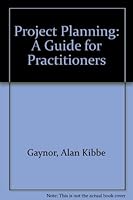 Project Planning: A Guide for Practitioners 0205132200 Book Cover