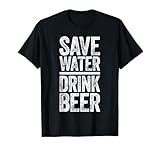 Save Water Drink Beer Shirts