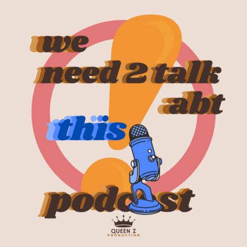 『We Need 2 Talk Abt This Podcast』のカバーアート